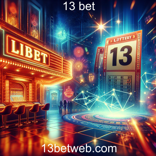 Loteria no 13 Bet: Emoção e Oportunidades de Ganhos
